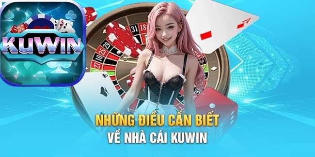 Giải đáp về Sân Chơi Kuwin Có Gì Đặc Sắc